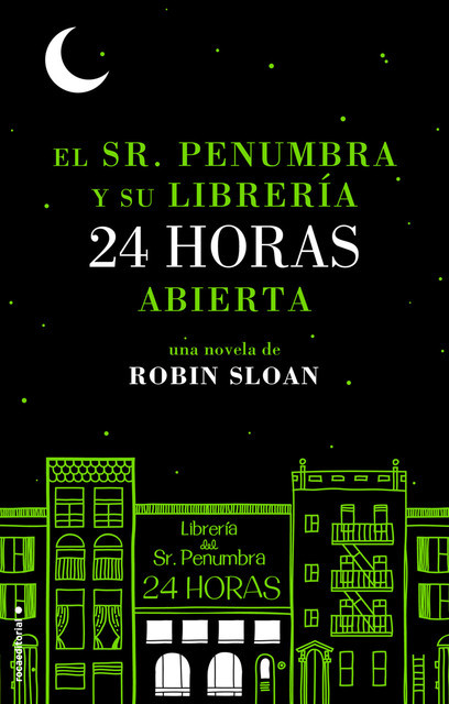 El Sr. Penumbra Y Su Librería 24 Horas Abierta, Robin Sloan