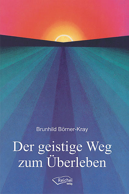 Der geistige Weg zum Überleben, Brunhild Börner, Kray