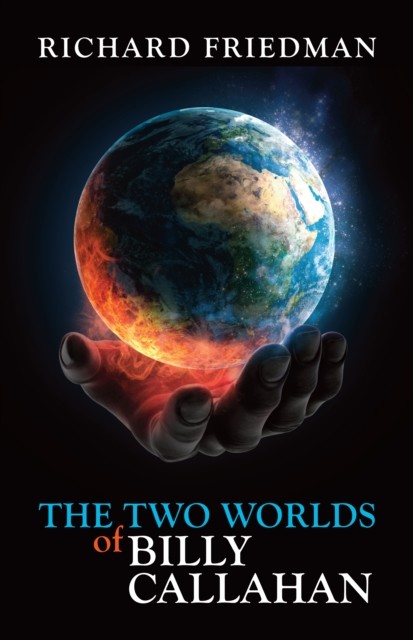 Two Worlds of Billy Callahan, Richard Friedman