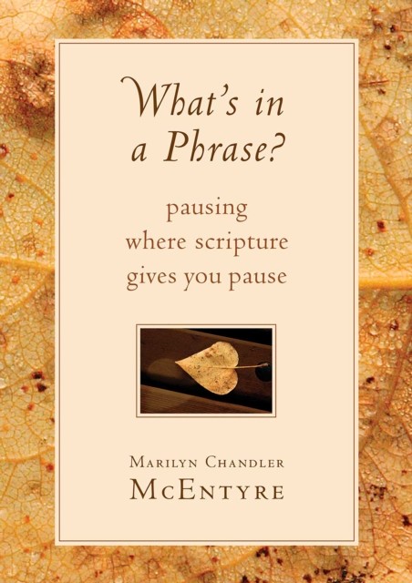 What's in a Phrase, Marilyn McEntyre