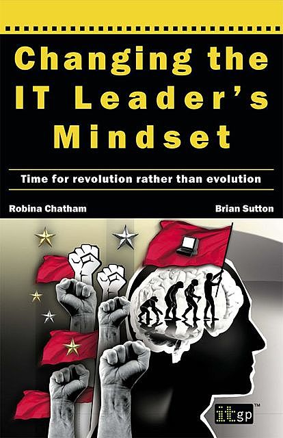 Changing the IT Leader's Mindset, Brian Sutton, Robina Chatham