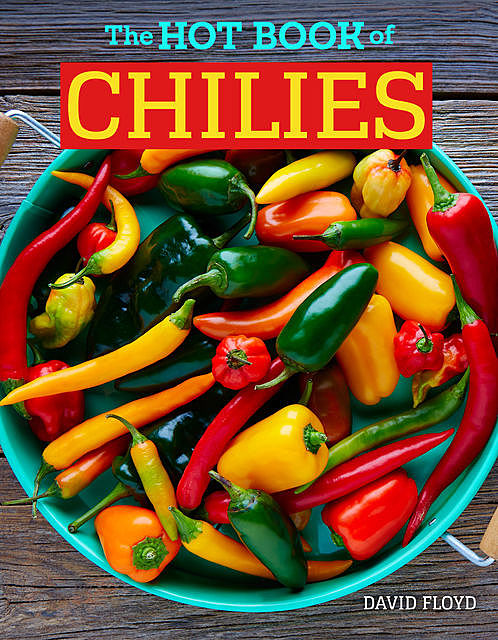 The Hot Book of Chilies, 3rd Edition, David Floyd