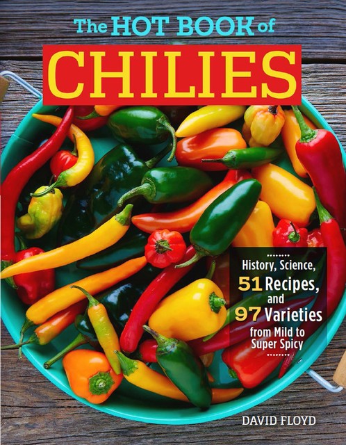 The Hot Book of Chilies, 3rd Edition, David Floyd