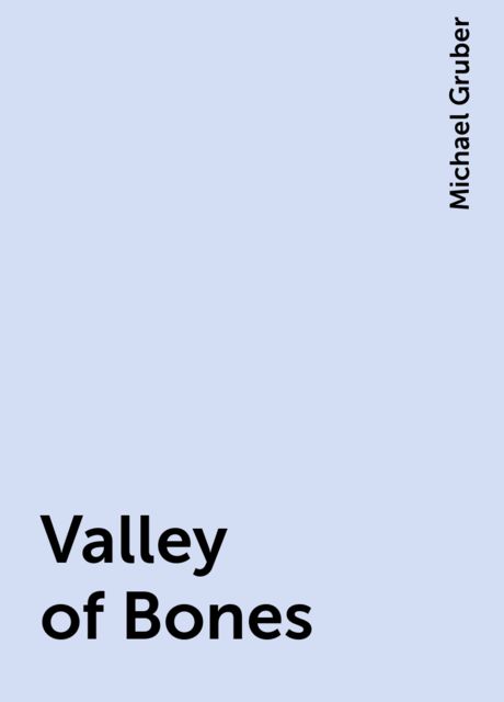 Valley of Bones, Michael Gruber