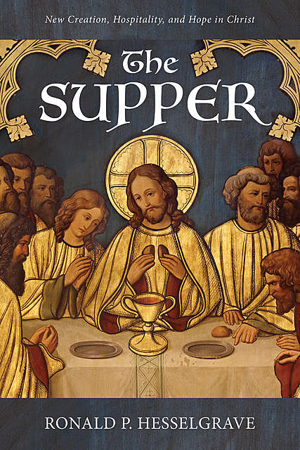 The Supper, Ronald P. Hesselgrave