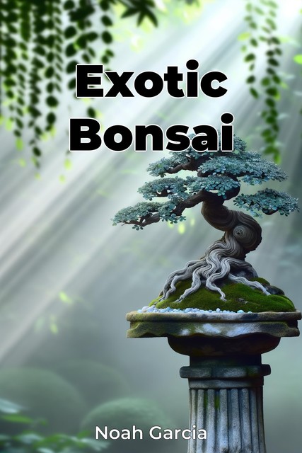 Exotic Bonsai, Noah Garcia