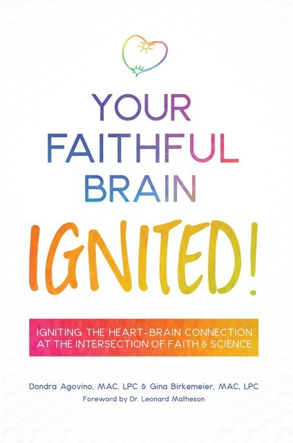Your Faithful Brain Ignited, Dondra Agovino, Gina Birkemeier