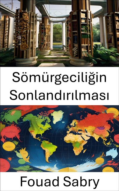 Sömürgeciliğin Sonlandırılması, Fouad Sabry