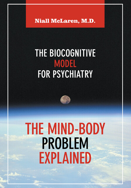 The Mind-Body Problem Explained, Niall McLaren