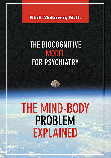 The Mind-Body Problem Explained, Niall McLaren