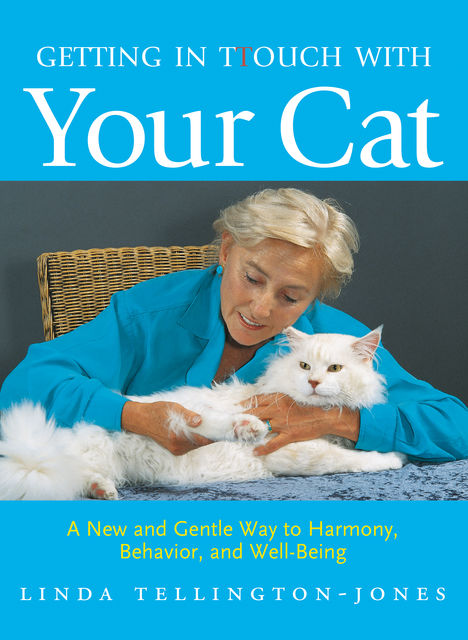 Getting in TTouch with Your Cat, Linda Tellington-Jones