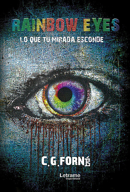 Rainbow eyes – Lo que tu mirada esconde, C.G. Forné