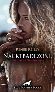 Nacktbadezone | Erotische Geschichte, Renee Reilly