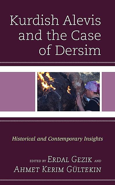 Kurdish Alevis and the Case of Dersim, Ahmet Kerim Gültekin, Alişan Akpınar, Dilşa Deniz, Erdal Gezik, Sabır Güler, Çiçek İlengiz