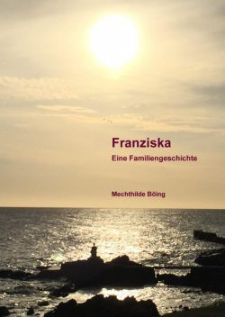 Franziska, Mechthilde Böing