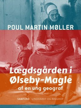 Lægdsgården i Ølseby-Magle, Poul Martin Møller