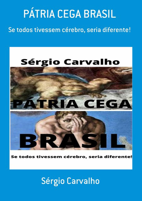 Pátria Cega Brasil, Sérgio Carvalho