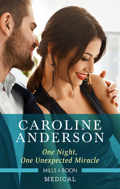 One Night, One Unexpected Miracle, Caroline Anderson