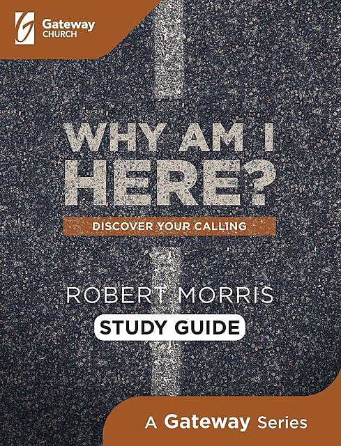 Why Am I Here? Study Guide, Robert Morris
