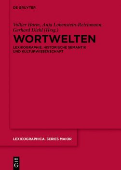 Wortwelten, Anja Lobenstein-Reichmann, Gerhard Diehl, Volker Harm