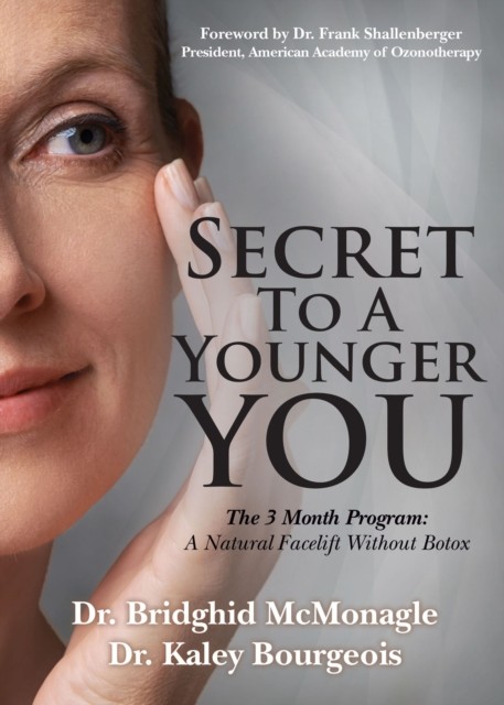 Secret to A Younger YOU, Bridghid McMonagle, Kaley Bourgeois