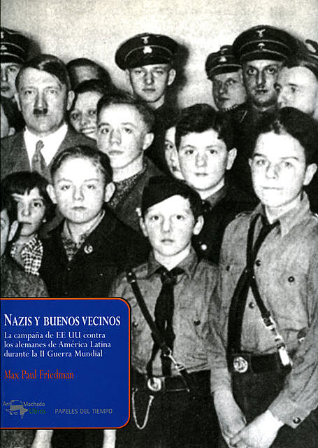 Nazis y buenos vecinos, Max Paul Friedman