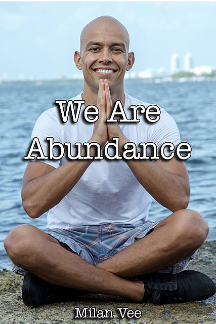 We Are Abundance, Milan Vee