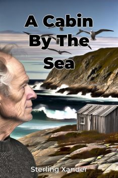 A Cabin By The Sea, Sterling Xander