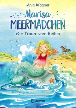 Marisa Meermädchen (Band 1) – Der Traum vom Reiten, Anja Wagner