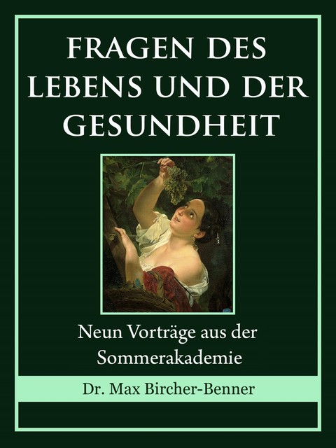 Fragen des Lebens und der Gesundheit, Max Bircher-Benner