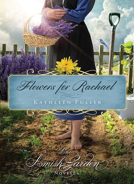 Flowers for Rachael, Kathleen Fuller