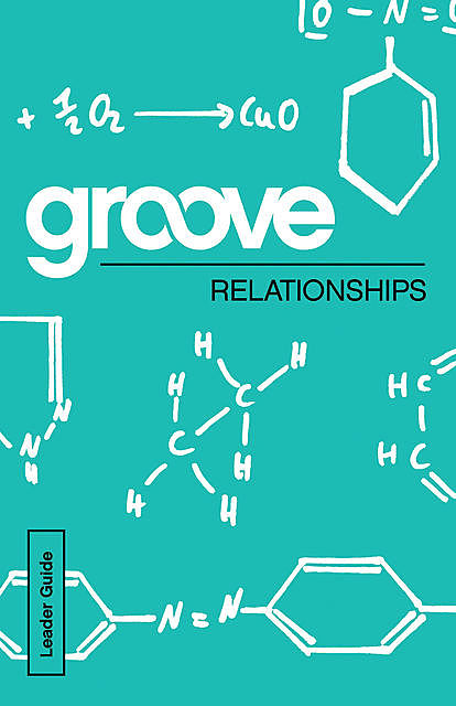 Groove: Relationships Leader Guide, Michael Adkins