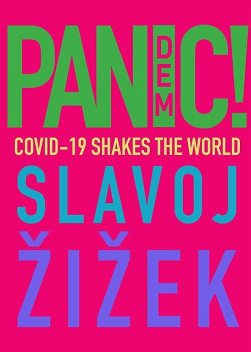 PANDEMIC!: COVID-19 Shakes the World, Slavoj Zizek