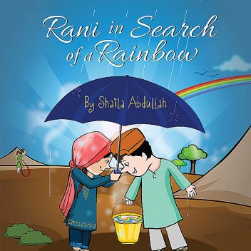 Rani in Search of a Rainbow, Shaila Abdullah