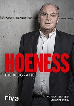 HOENESS – Die Biografie, Günter Klein, Patrick Strasser