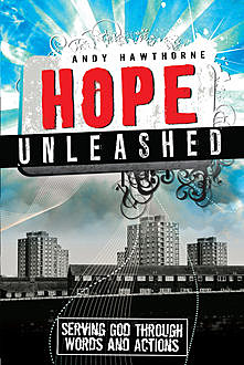 Hope Unleashed, Andy Hawthorne