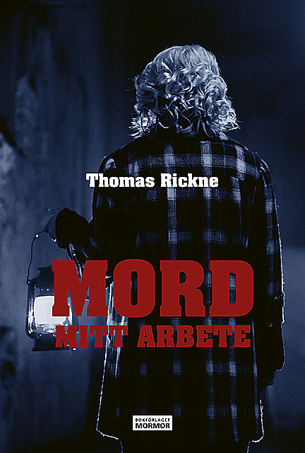 Mord mitt arbete, Thomas Rickne
