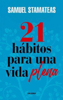 21 hábitos para una vida plena, Samuel Stamateas