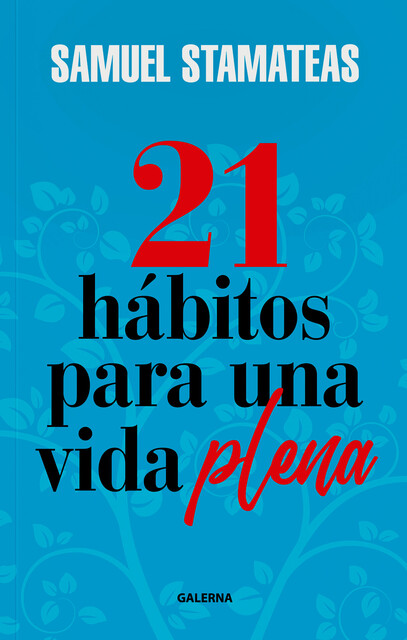 21 hábitos para una vida plena, Samuel Stamateas