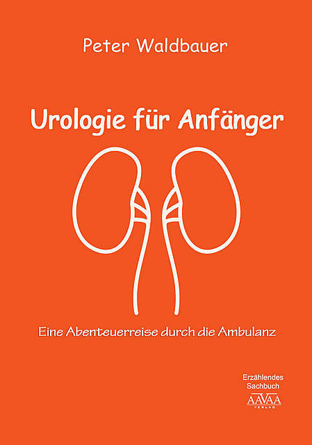Urologie für Anfänger, Peter Waldbauer