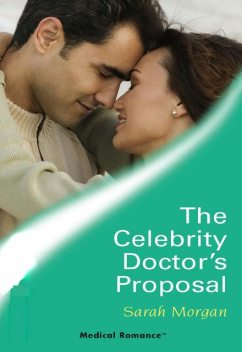 The Celebrity Doctor's Proposal, Sarah Morgan