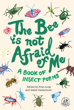The Bee Is Not Afraid Of Me, Isabel Galleymore, Fran Long
