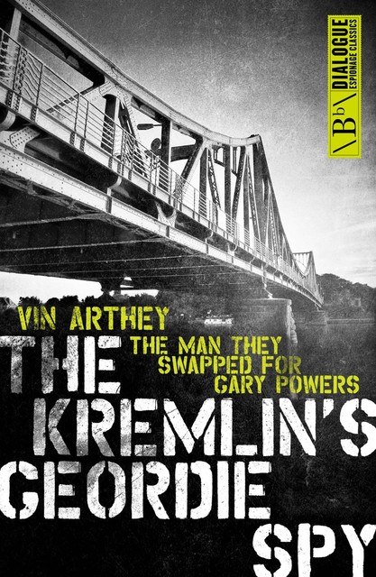 The Kremlin's Geordie Spy, Vin Arthey