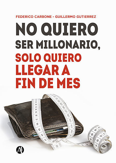 No quiero ser millonario, solo quiero llegar a fin de mes, Federico Carbone, Guillermo Gutierrez