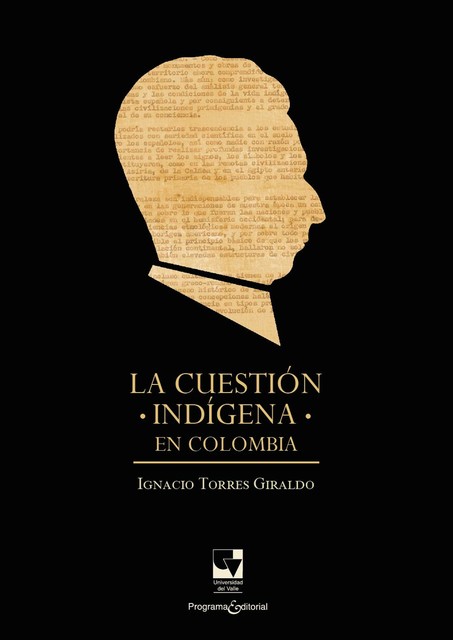 La cuestión indígena en Colombia, Ignacio Torres Giraldo