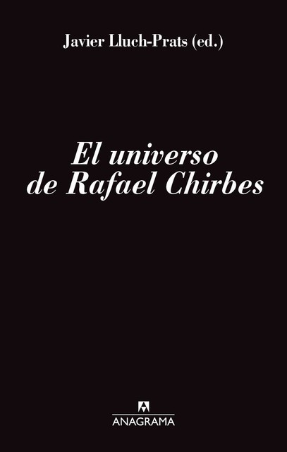 El universo de Rafael Chirbes, Javier Lluch-Prats