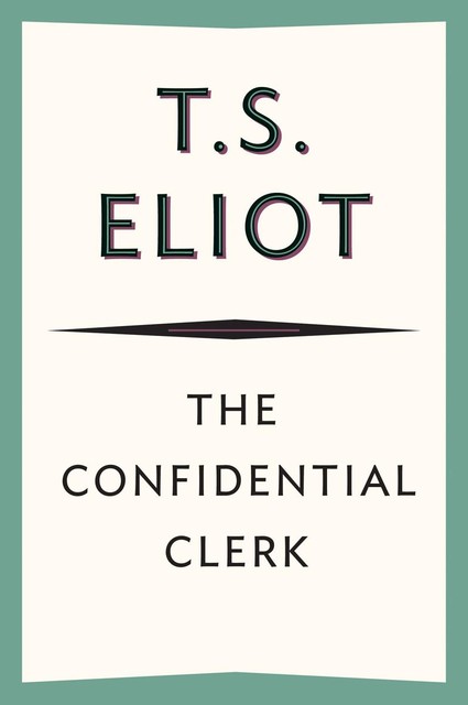 The Confidential Clerk, T.S.Eliot