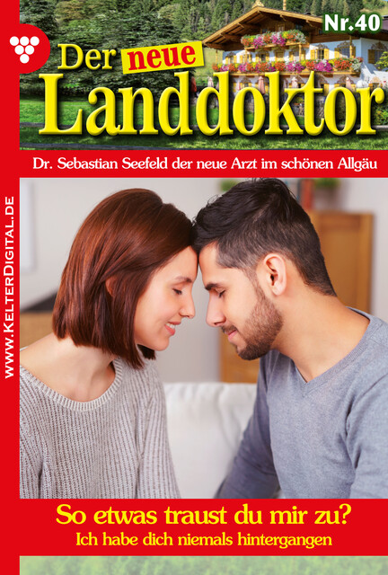 Der neue Landdoktor 40 – Arztroman, Tessa Hofreiter