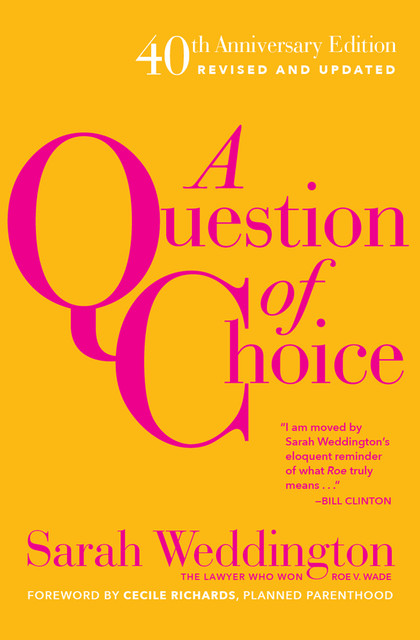 A Question of Choice, Sarah Weddington