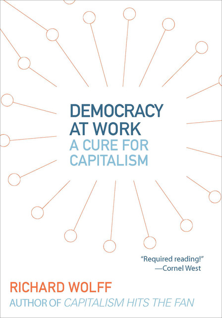 Democracy at Work, Richard D. Wolff